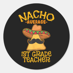Nacho Durchschnittliche 1. Klasse Lehrer erster Kl Runder Aufkleber