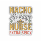 Nacho Durchschnittliche Krankenschwester Extra Sch Aufkleber (Vorderseite)