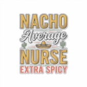 Nacho Durchschnittliche Krankenschwester Extra Sch Aufkleber (Vorderseite)