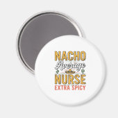 Nacho Durchschnittliche Krankenschwester Extra Sch Magnet (Vorderseite/Rückseite)