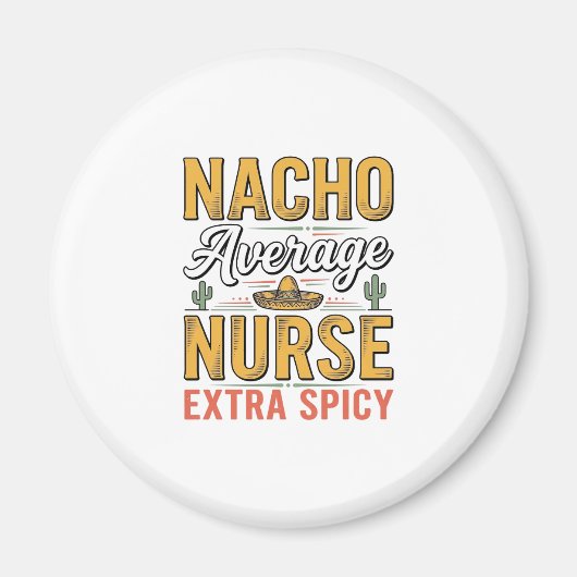 Nacho Durchschnittliche Krankenschwester Extra Sch Magnet (Vorne)