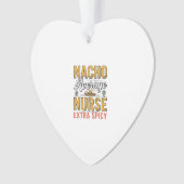 Nacho Durchschnittliche Krankenschwester Extra Sch Ornament (Vorderseite)