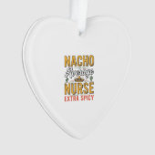 Nacho Durchschnittliche Krankenschwester Extra Sch Ornament (Vorderseite)