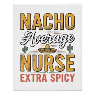 Nacho Durchschnittliche Krankenschwester Extra Sch Poster