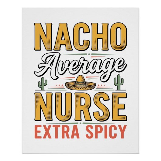 Nacho Durchschnittliche Krankenschwester Extra Sch Poster (Vorderseite)