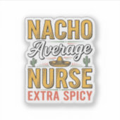 Nacho Durchschnittliche Krankenschwester Extra Spi Aufkleber (Vorderseite)