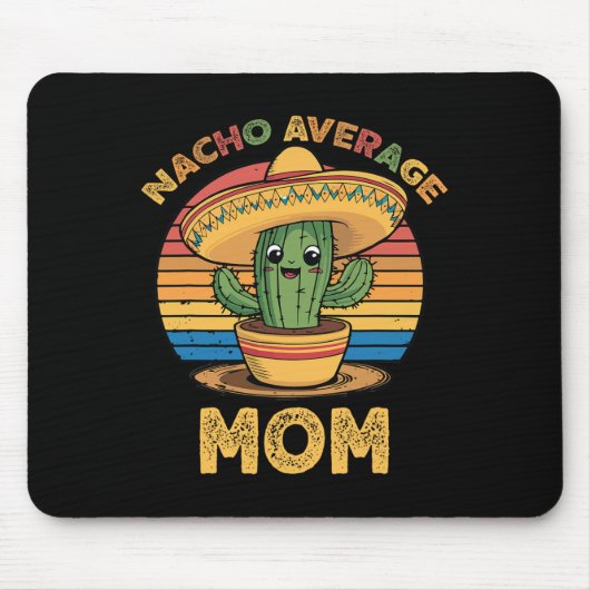 Nacho Durchschnittliche Mama Matching Mexican Cinc Mousepad (Vorne)