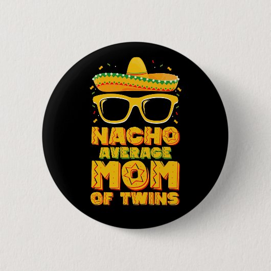 Nacho Durchschnittliche Mama von Twins Mexican Cin Button (Vorderseite)