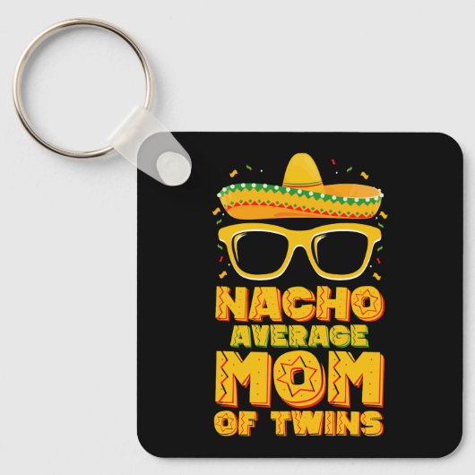Nacho Durchschnittliche Mama von Twins Mexican Cin Schlüsselanhänger (Vorderseite)