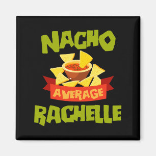 Nacho Durchschnittliche Rachelle Lustiger Geburtst Magnet