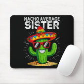 Nacho durchschnittliche Schwester lustig cinco de Mousepad (Mit Mouse)