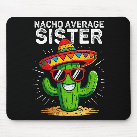 Nacho durchschnittliche Schwester lustig cinco de Mousepad (Vorne)