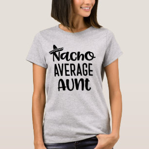 Nacho-durchschnittliche Tante Shirt Funny Tante