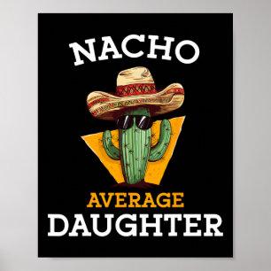 Nacho Durchschnittliche Tochter Mexikanische Famil Poster