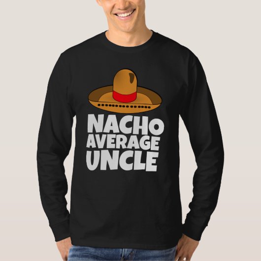 NACHO-DURCHSCHNITTLICHE UNCLE-T - SHIRT T - SHIRT (Vorderseite)