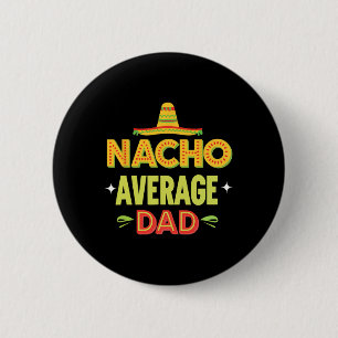 Nacho Durchschnittliche Vater Mexikanischer Taco S Button