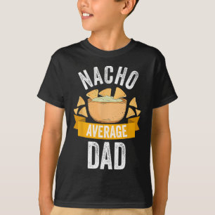 Nacho Durchschnittliche Vater Shirt Matching Famil