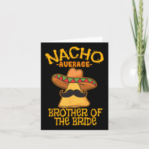 Nacho durchschnittlicher Bruder der Braut Wedding Karte