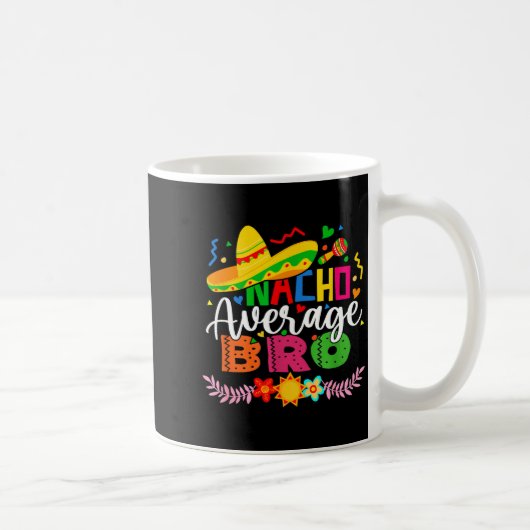 Nacho durchschnittlicher Bruder lustiger mexikanis Kaffeetasse (Rechts)