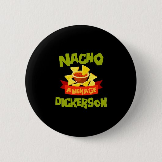 Nacho durchschnittlicher Dickerson lustiger Geburt Button (Vorderseite)