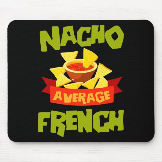 Nacho durchschnittlicher französischer lustiger Ge Mousepad (Vorne)