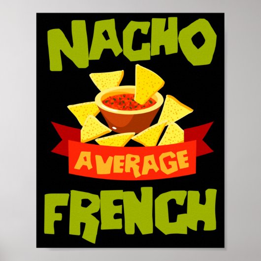 Nacho durchschnittlicher französischer lustiger Ge Poster (Vorne)