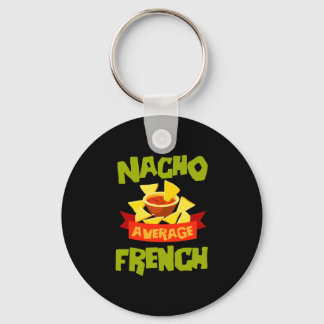 Nacho durchschnittlicher französischer lustiger Ge Schlüsselanhänger