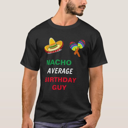 NACHO DURCHSCHNITTLICHER GEBURTSTAG TYP T - Shirt (Vorderseite)