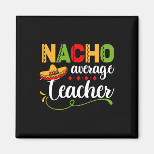 Nacho durchschnittlicher Lehrer für zurück zum Sch Magnet