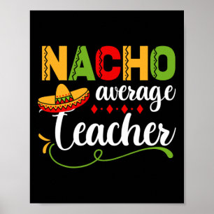 Nacho durchschnittlicher Lehrer für zurück zum Sch Poster