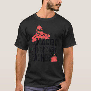Nacho durchschnittlicher Lehrer Mexican Fiesta Zur T-Shirt