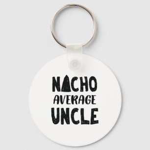 Nacho-durchschnittlicher Onkel Mexican Food Funny Schlüsselanhänger