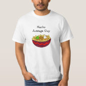 Nacho durchschnittlicher Typ, lustiges Geschenk T-Shirt (Vorderseite)