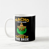 Nacho durchschnittlicher Vater der Bride Mexican C Kaffeetasse (Links)