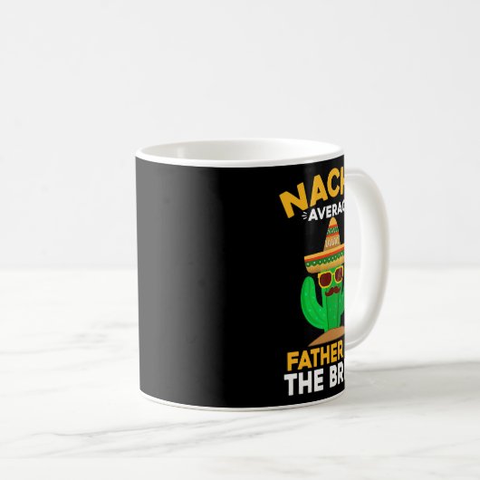 Nacho durchschnittlicher Vater der Bride Mexican C Kaffeetasse (VorderseiteRechts)