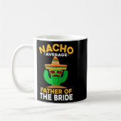 Nacho durchschnittlicher Vater der Bride Mexican C Kaffeetasse (Links)