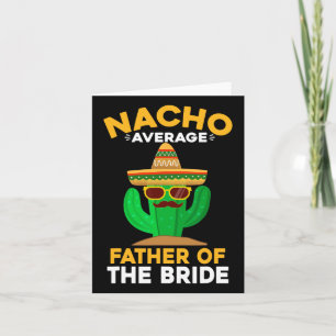 Nacho durchschnittlicher Vater der Bride Mexican C Karte