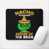 Nacho durchschnittlicher Vater der Bride Mexican C Mousepad (Mit Mouse)