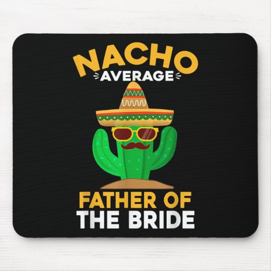 Nacho durchschnittlicher Vater der Bride Mexican C Mousepad (Vorne)
