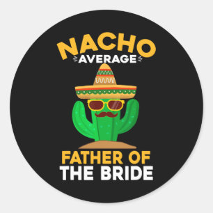 Nacho durchschnittlicher Vater der Bride Mexican C Runder Aufkleber