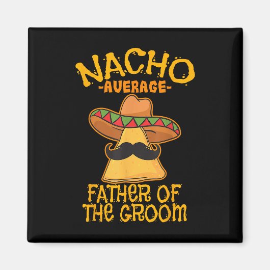 Nacho durchschnittlicher Vater der Groom Wedding C Magnet (Vorne)