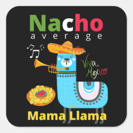 NACHO DURCHSCHNITTUNG MAMA LLAMA Cinco de mayo Quadratischer Aufkleber