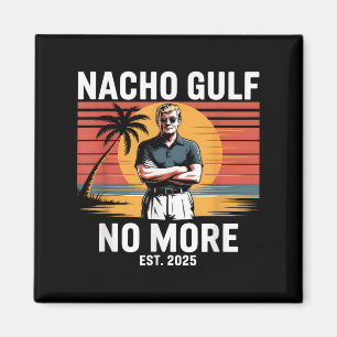 Nacho Golf Nicht Mehr Lustige Trump Ferien 2025 US Magnet