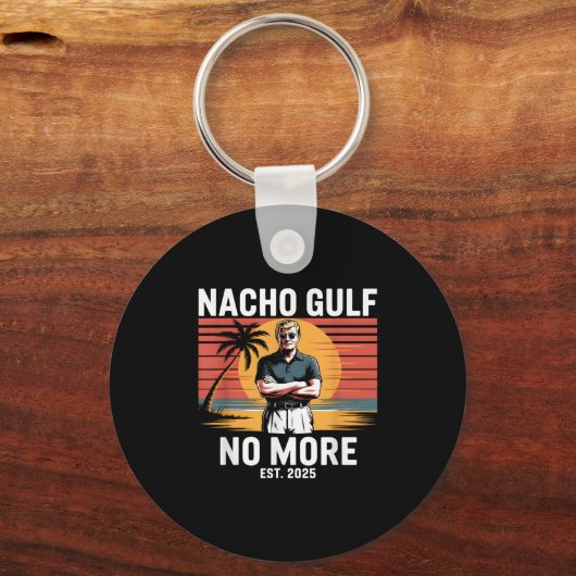 Nacho Gulf no more Funny Trump Vacation 2025 USA _ Schlüsselanhänger (Vorderseite)