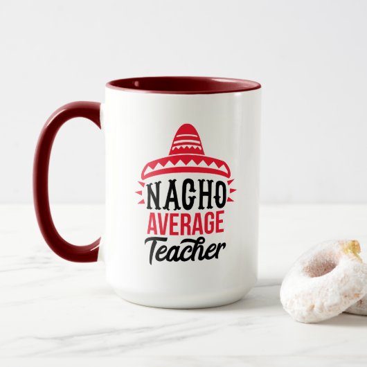 Nacho Ihr durchschnittlicher Lehrer Sombrero Typog Tasse (Mit Donut)