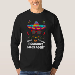 Nacho Ihr durchschnittlicher Versicherungsverkäufe T-Shirt