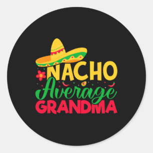 Nacho Lover Grandma - Nacho Average Grandma Cinco Runder Aufkleber