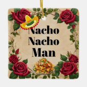 Nacho Nacho Man Keramik Keramikornament (Vorderseite)