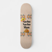 Nacho Nacho Man Skateboard (Vorne)
