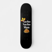 Nacho Nacho Man Skateboard (Vorne)